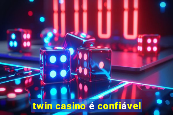 twin casino é confiável