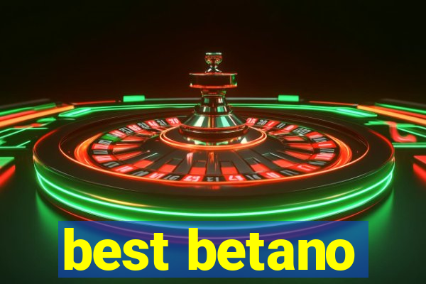 best betano