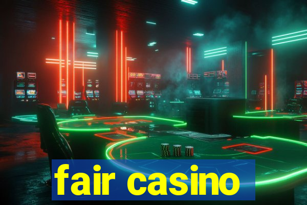 fair casino