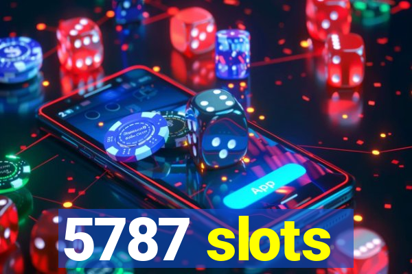 5787 slots