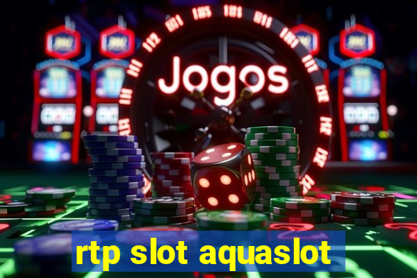 rtp slot aquaslot