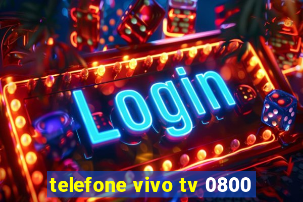 telefone vivo tv 0800