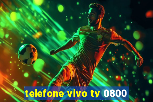 telefone vivo tv 0800