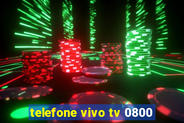 telefone vivo tv 0800