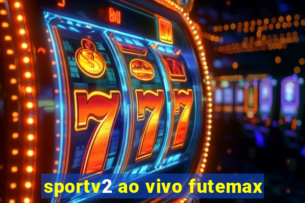 sportv2 ao vivo futemax