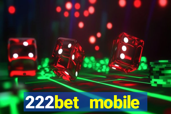 222bet mobile casino games singapore