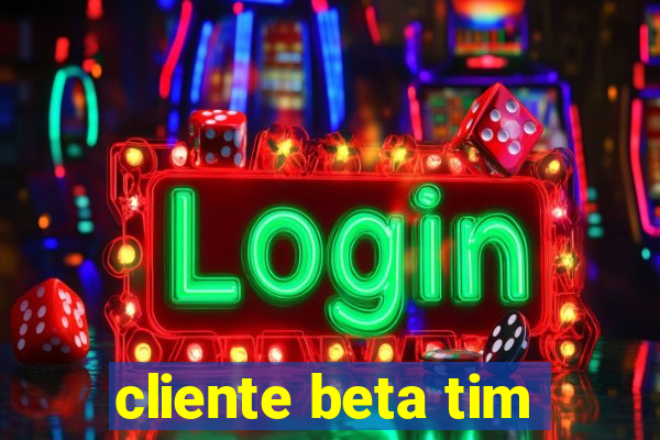 cliente beta tim