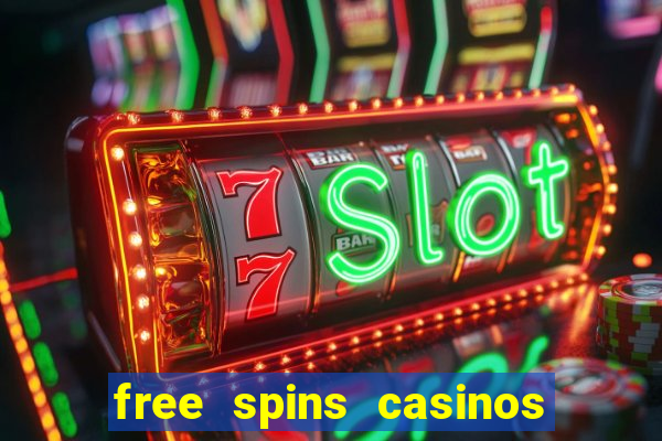 free spins casinos no deposit