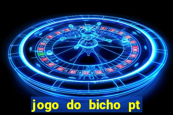 jogo do bicho pt sp 14hs hoje