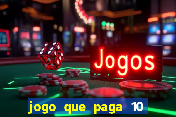 jogo que paga 10 reais no cadastro