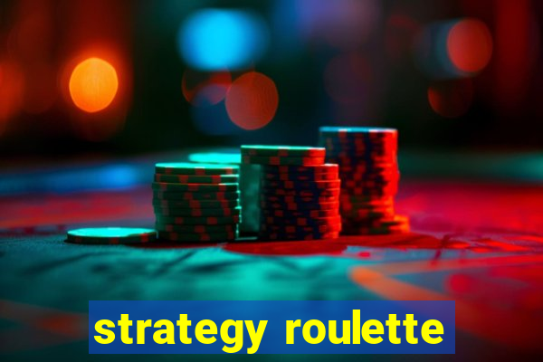 strategy roulette