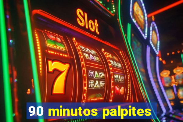 90 minutos palpites