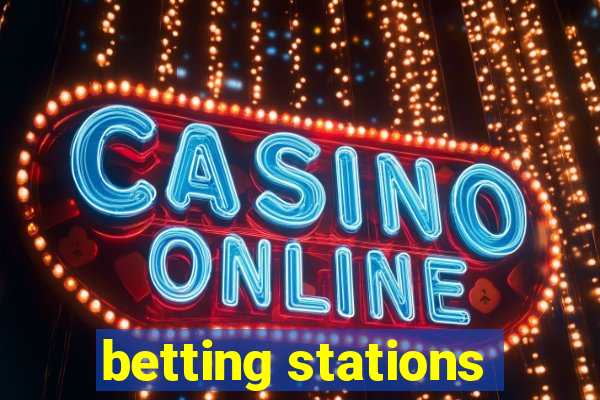 betting stations