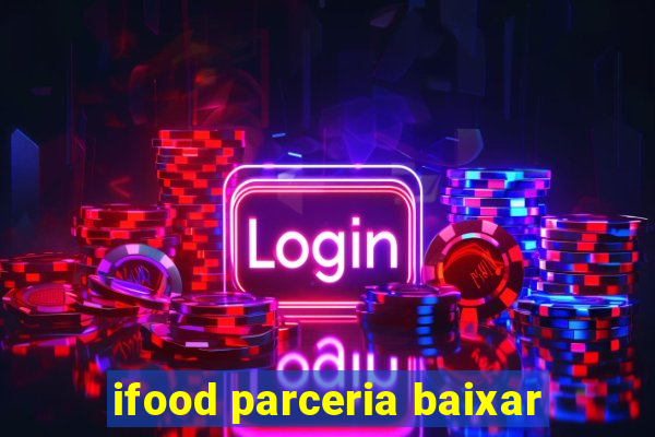 ifood parceria baixar