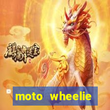 moto wheelie dinheiro infinito