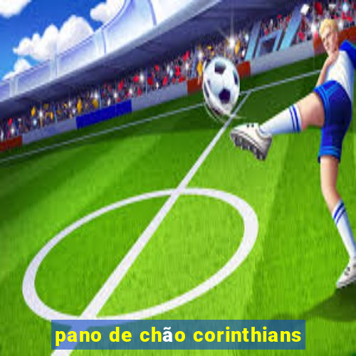 pano de chão corinthians