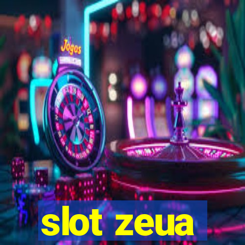 slot zeua