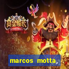 marcos motta, advogado fortuna