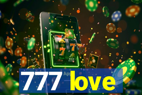 777 love