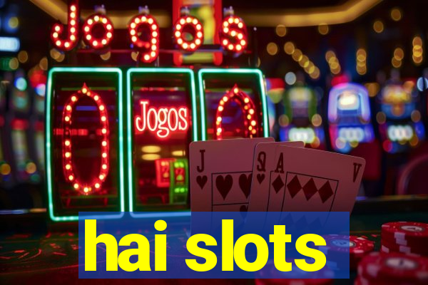 hai slots