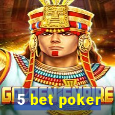 5 bet poker