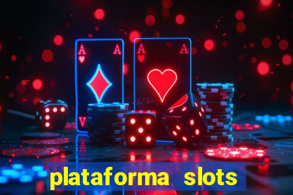 plataforma slots pagando no cadastro