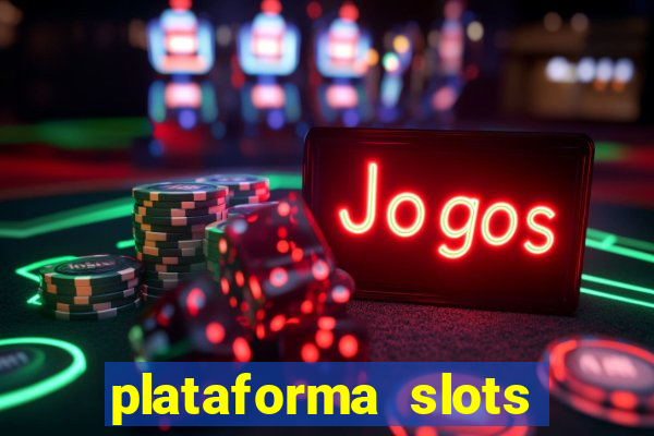 plataforma slots pagando no cadastro