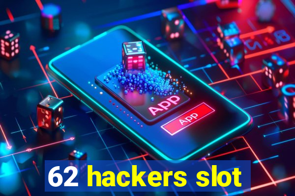 62 hackers slot