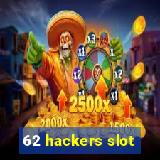 62 hackers slot