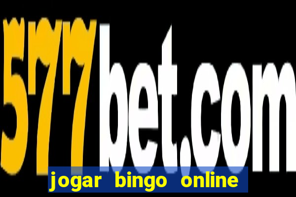 jogar bingo online e ganhar dinheiro