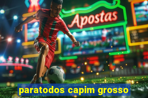 paratodos capim grosso