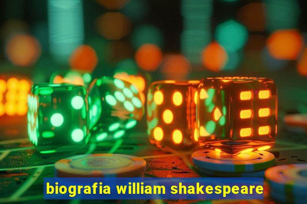 biografia william shakespeare