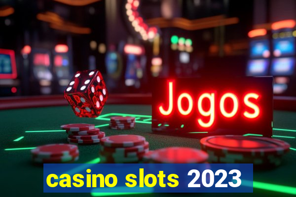 casino slots 2023