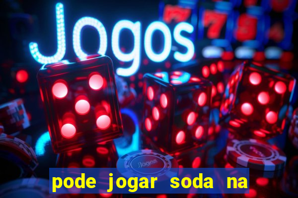 pode jogar soda na caixa de gordura