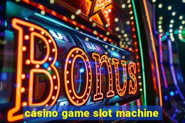 casino game slot machine