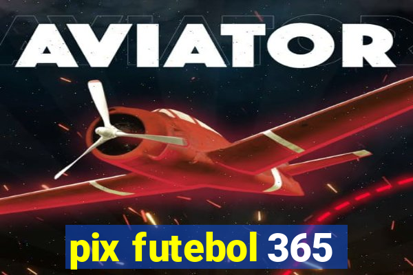 pix futebol 365