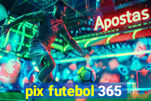 pix futebol 365