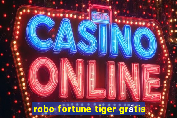 robo fortune tiger grátis