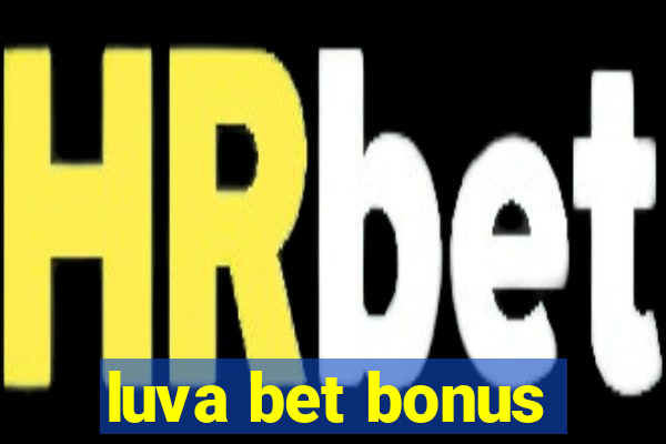 luva bet bonus