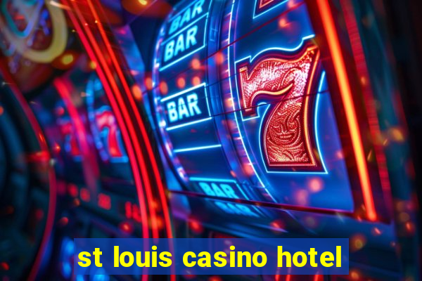 st louis casino hotel