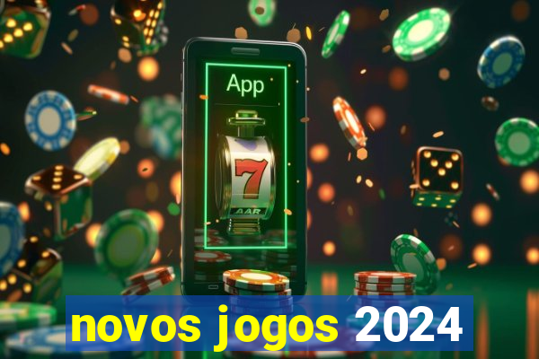 novos jogos 2024