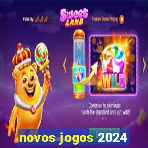 novos jogos 2024