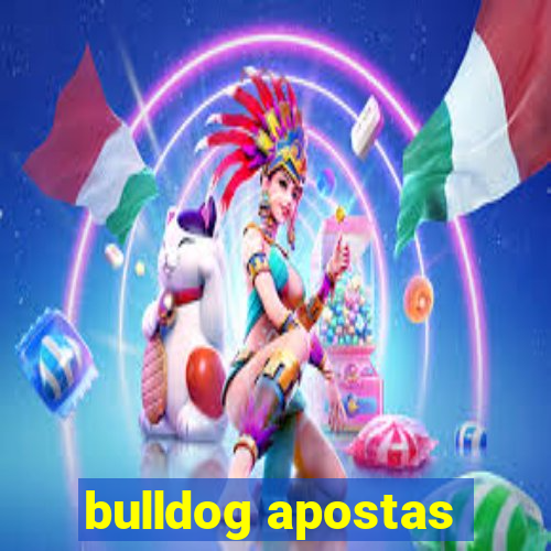 bulldog apostas