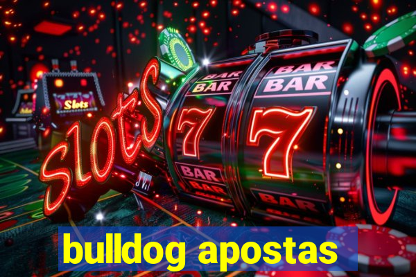 bulldog apostas