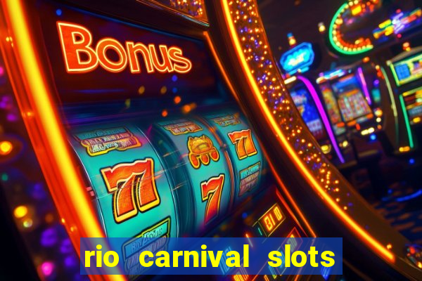 rio carnival slots paga mesmo