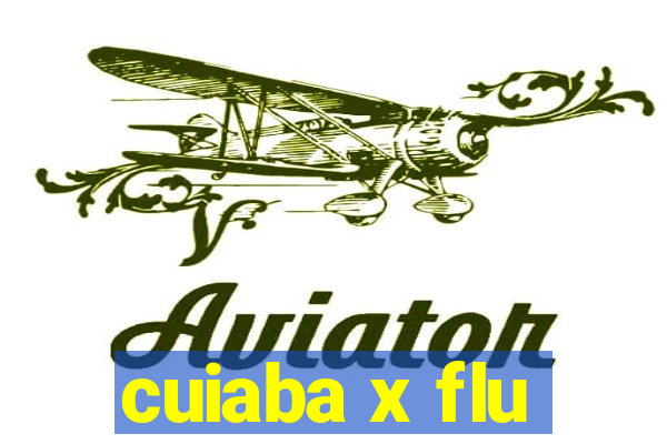 cuiaba x flu