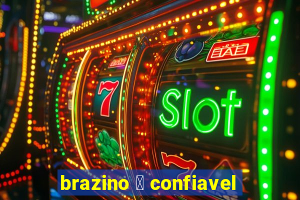 brazino 茅 confiavel