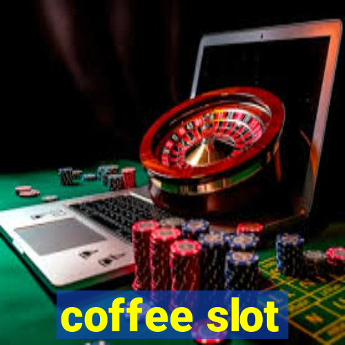 coffee slot