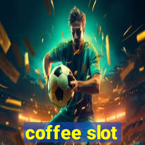 coffee slot