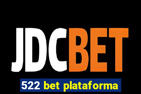 522 bet plataforma